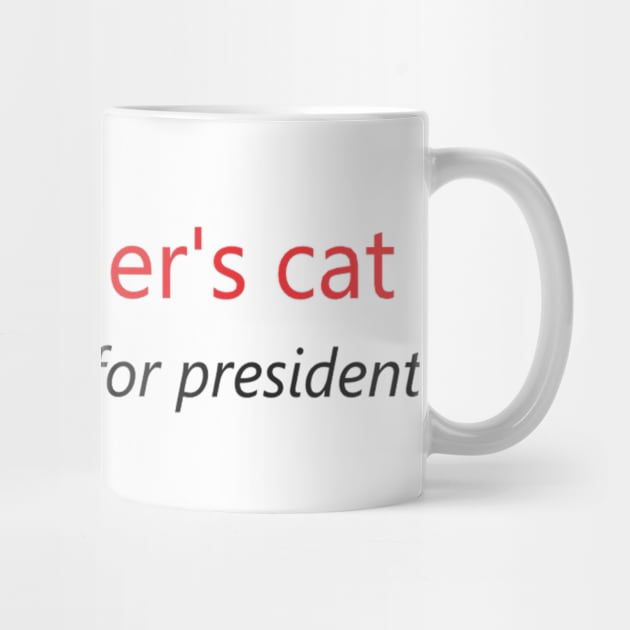 Schrodinger's Cat for President by L'Appel du Vide Designs by Danielle Canonico